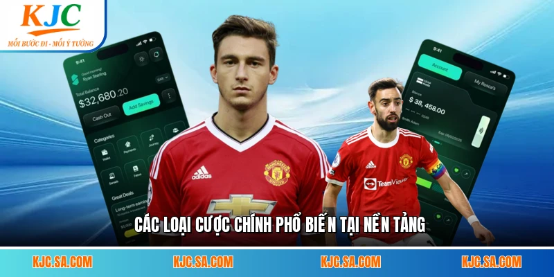 Các loại cược chính phổ biến tại nền tảng