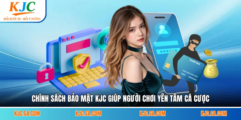 Chính Sách Bảo Mật KJC Giúp Người Chơi Yên Tâm Cá Cược