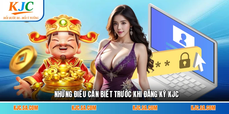 Những điều cần biết trước khi đăng ký KJC