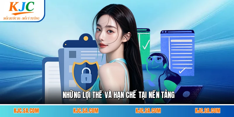 Những lợi thế và hạn chế tại nền tảng