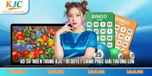 Xổ Số Miền Trung KJC - Bí Quyết Chinh Phục Giải Thưởng Lớn